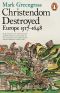 [Penguin History of Europe 05] • Christendom Destroyed · Europe 1517-1648